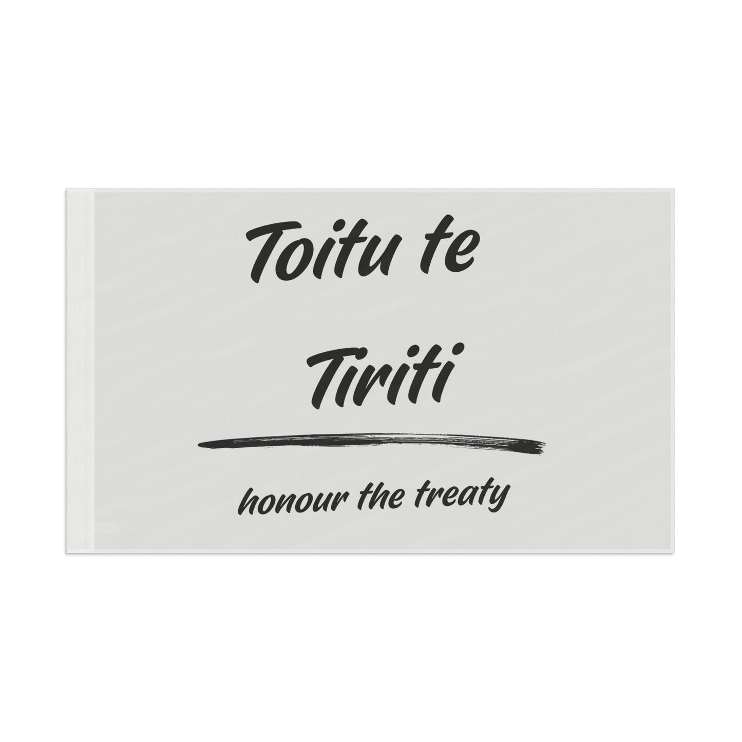 Toitu te Tiriti - Honour the Treaty Flag - Black Text on White Flag