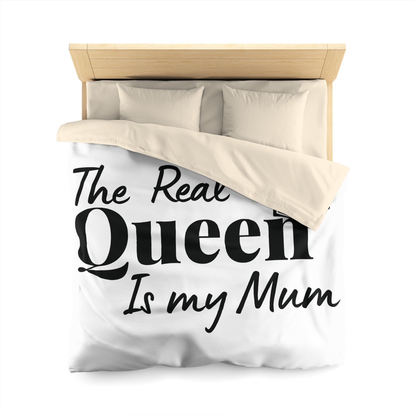 The Real Queen is my Mum (Black Text)  - Mothersday - Duvet Cover