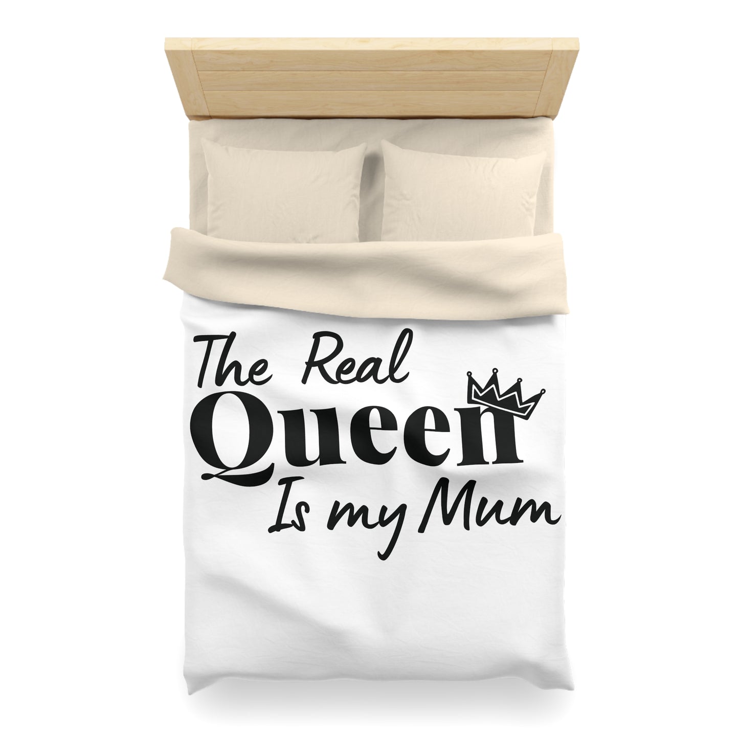 The Real Queen is my Mum (Black Text)  - Mothersday - Duvet Cover