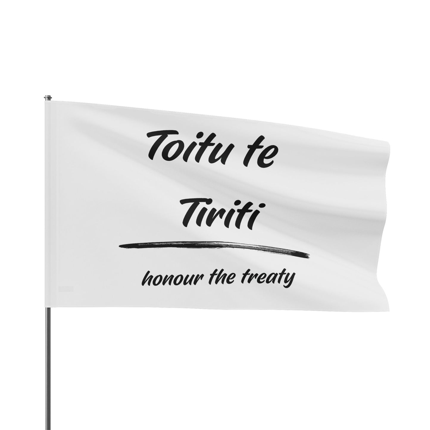 Toitu te Tiriti - Honour the Treaty Flag - Black Text on White Flag