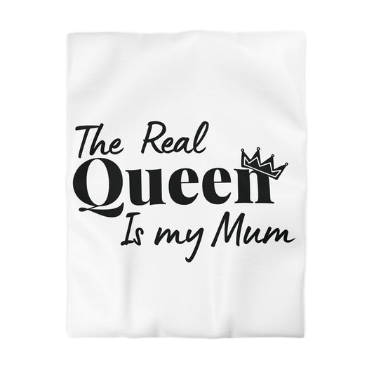 The Real Queen is my Mum (Black Text)  - Mothersday - Duvet Cover