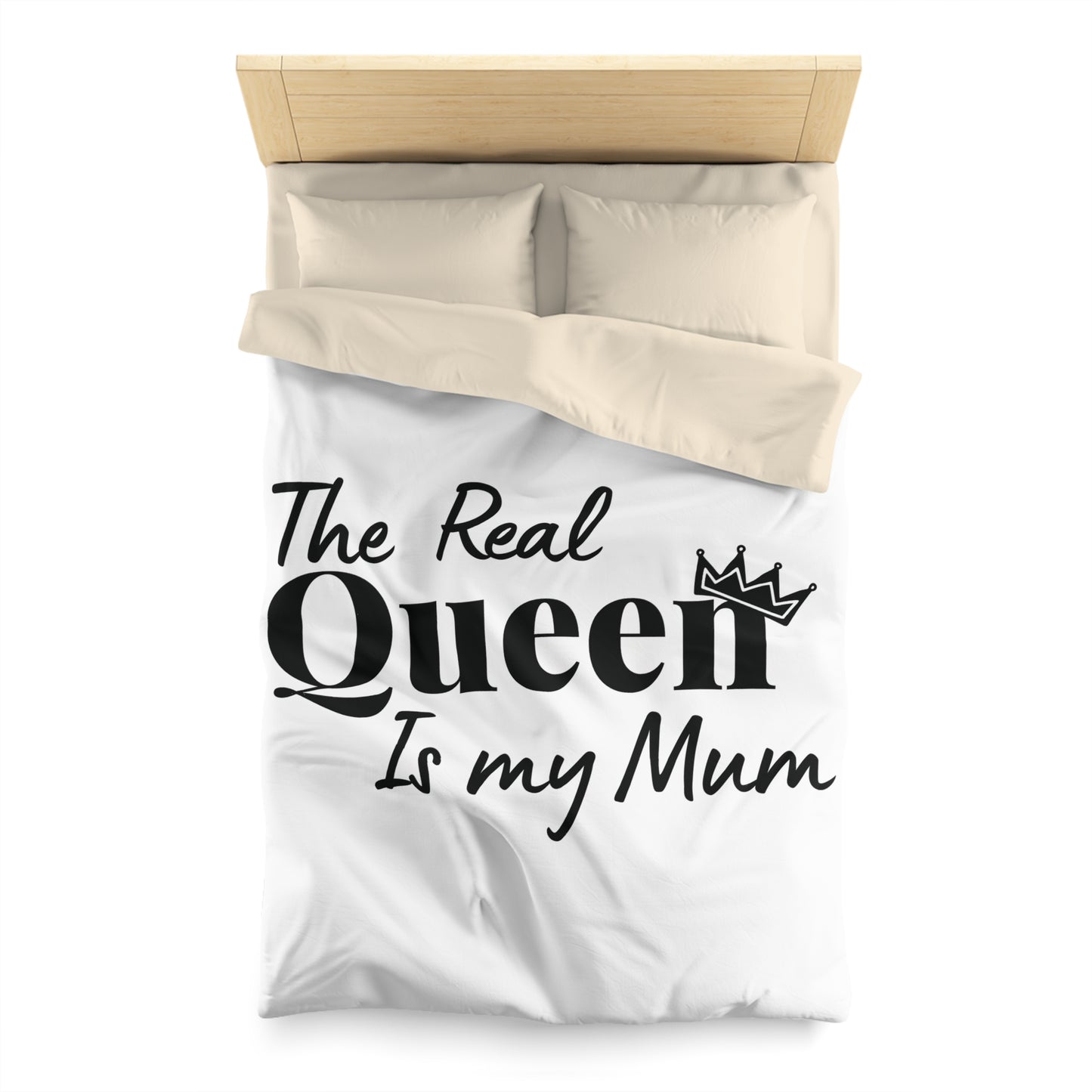 The Real Queen is my Mum (Black Text)  - Mothersday - Duvet Cover